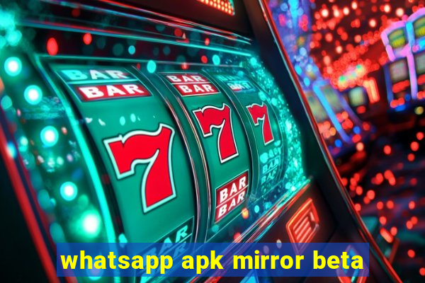 whatsapp apk mirror beta